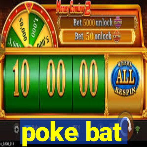 poke bat